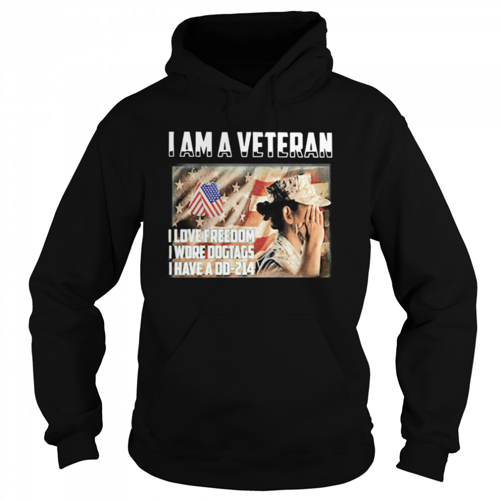 I Am A Veteran I Love Freedom I Wore Dog Tags I Have A Dd 214 Unisex Hoodie