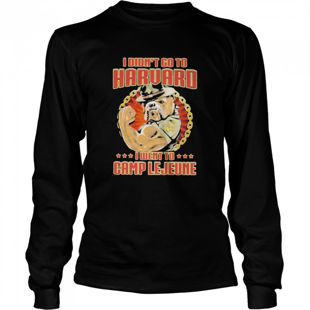 I Didn’t Go To Haruard I Went To Camp Lejeune Dog Long Sleeved T-shirt