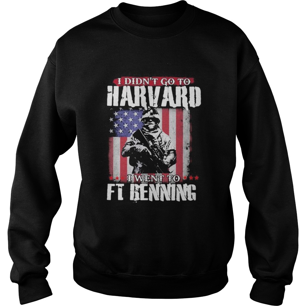 I Didnt Go To Harvard I Went To FT Benning Veteran American Flag Independence Day Sweatshirt