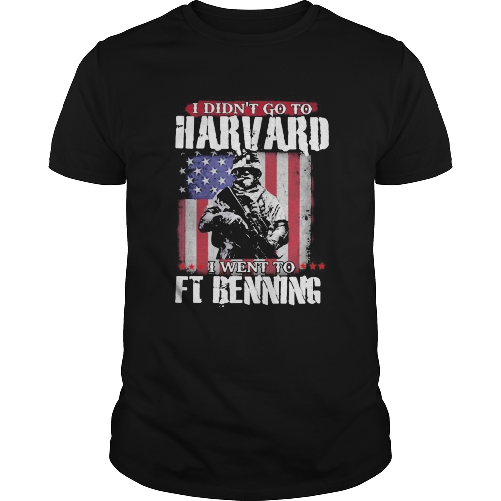 I Didnt Go To Harvard I Went To FT Benning Veteran American Flag Independence Day shirt