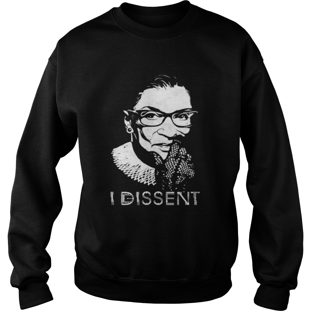 I Dissent RBG Ruth Bader Ginsburg Sweatshirt
