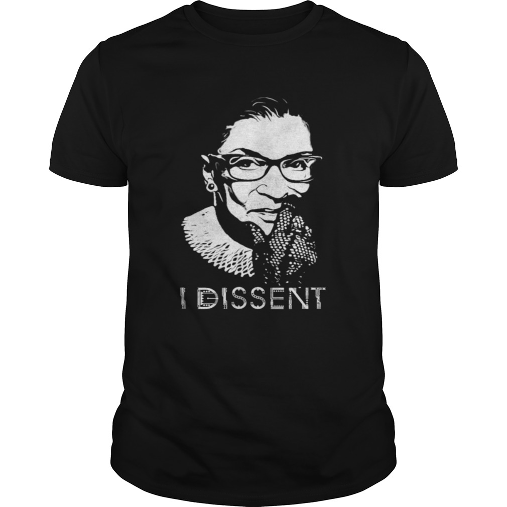 I Dissent RBG Ruth Bader Ginsburg shirt