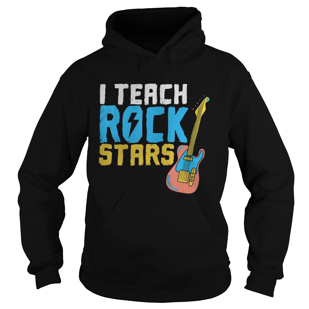 I Teach Rockstars Teacher Appreciation Hoodie