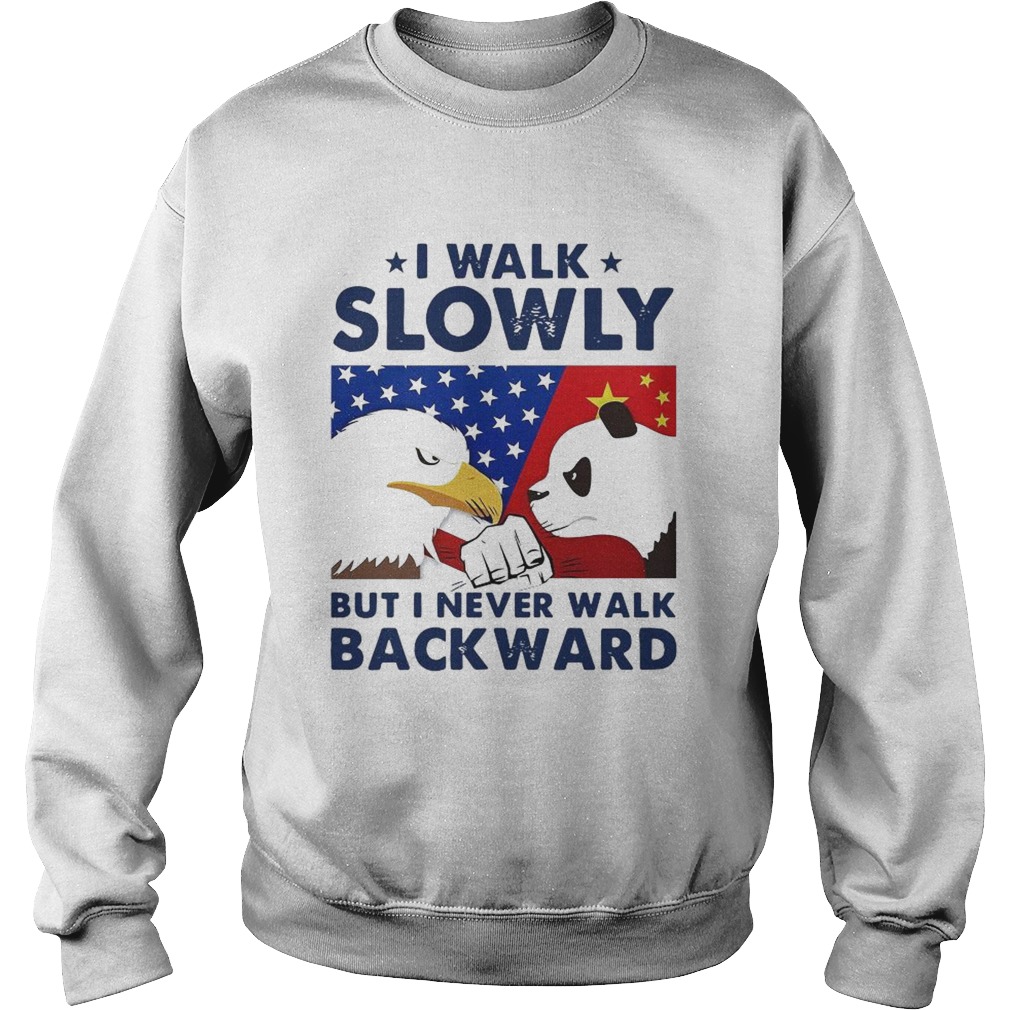 I Walk Slowly But I Never Walk Backward American Flag Sweatshirt