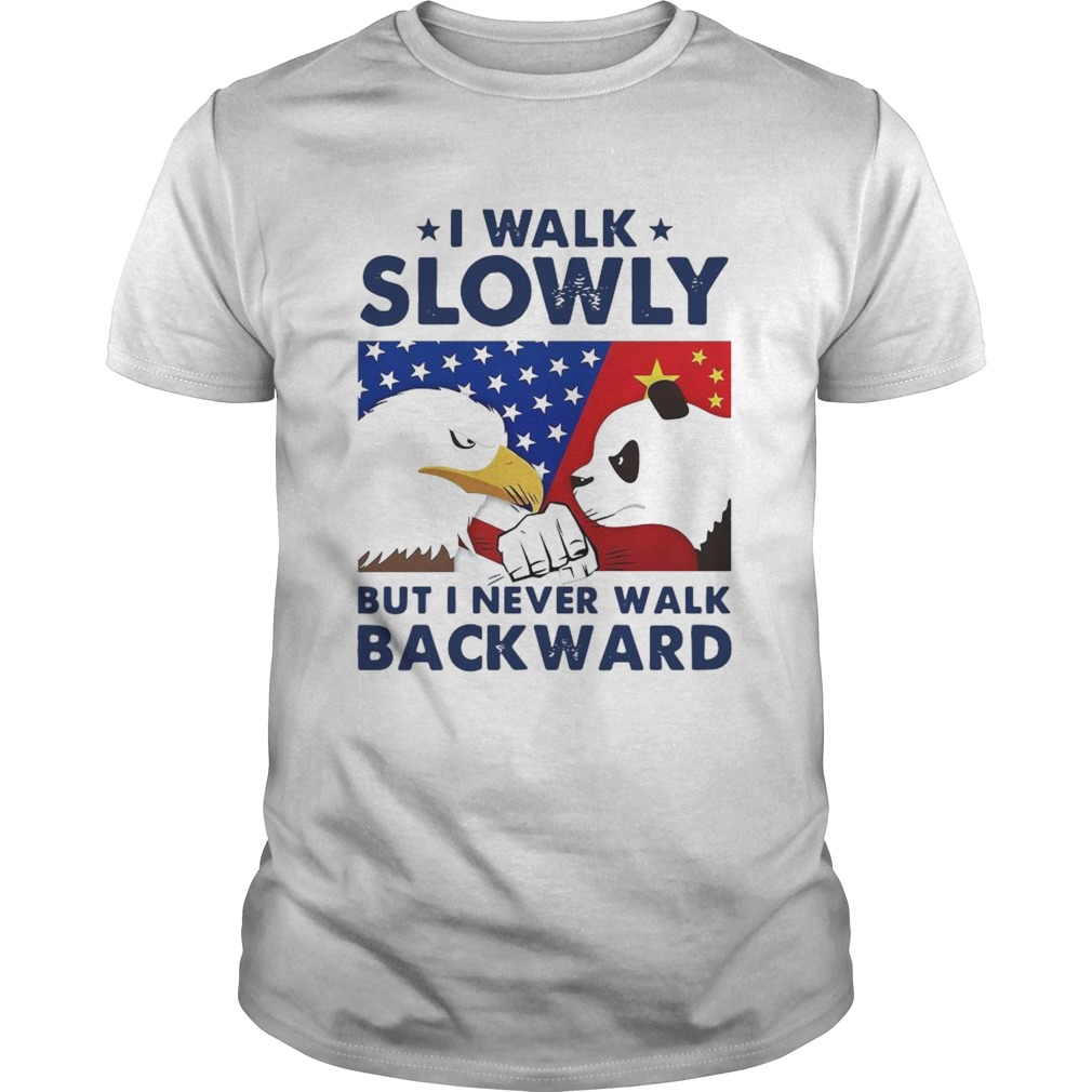 I Walk Slowly But I Never Walk Backward American Flag shirt