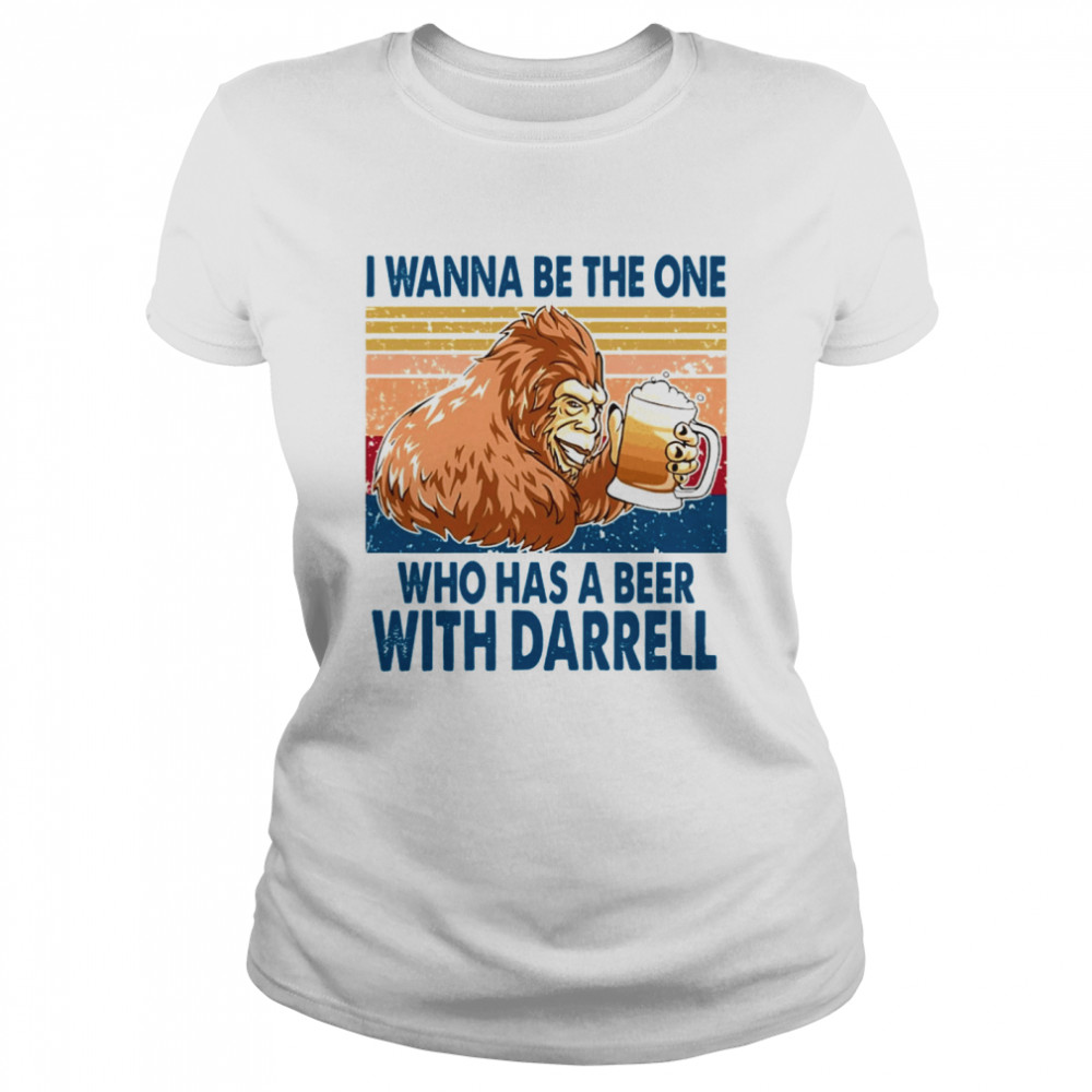 I Wanna Be The One Who Has A Beer With Darrell Vintage Classic Women's T-shirt