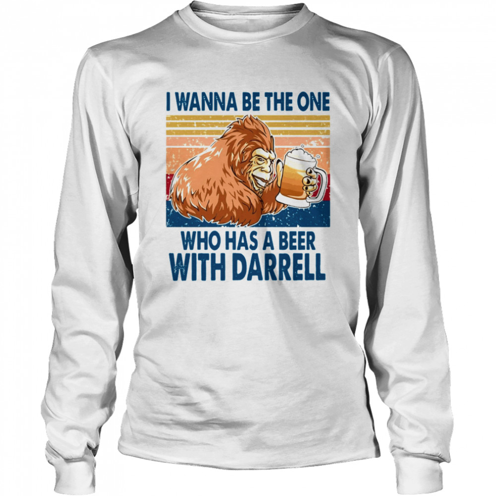 I Wanna Be The One Who Has A Beer With Darrell Vintage Long Sleeved T-shirt