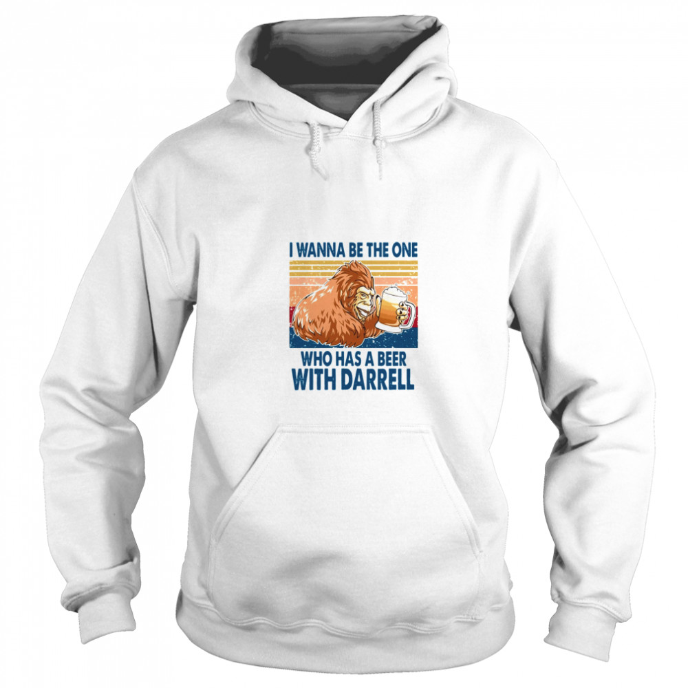 I Wanna Be The One Who Has A Beer With Darrell Vintage Unisex Hoodie