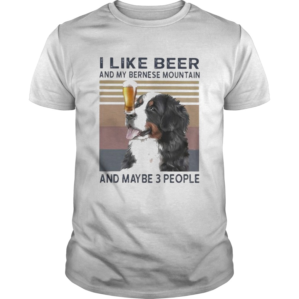I like beer and my bernese mountain and maybe 3 people vintage retro shirt