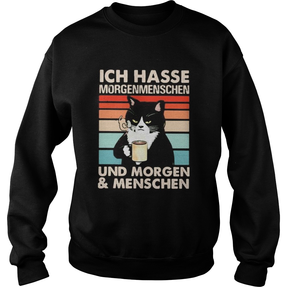 Ich Hasse Morgenmenschen Und Morgen And Menschen Black Cat Vintage Retro Sweatshirt