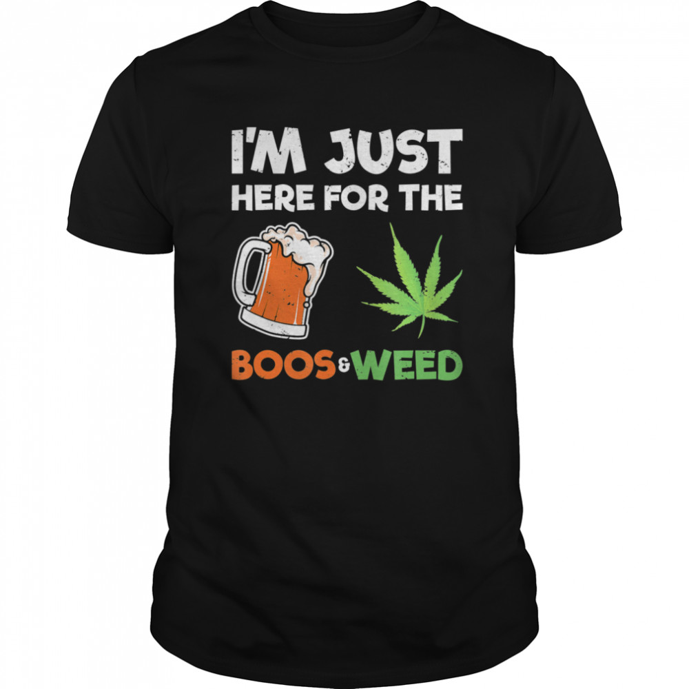 I’m Just Here For The Boos Halloween Weed shirt