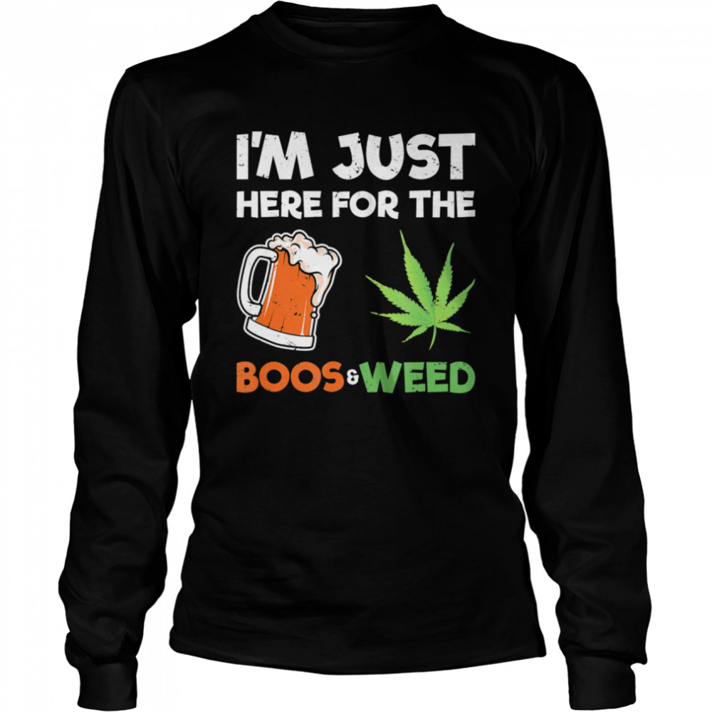 I’m Just Here For The Boos Halloween Weed Long Sleeved T-shirt