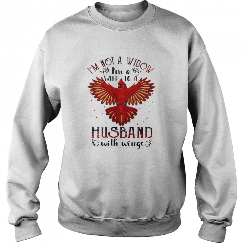 Im Not A Widow Im A Wife To A Husband With Wings Unisex Sweatshirt