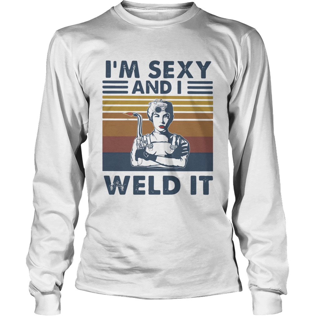 Im Sexy And I Weld It Vintage Long Sleeve