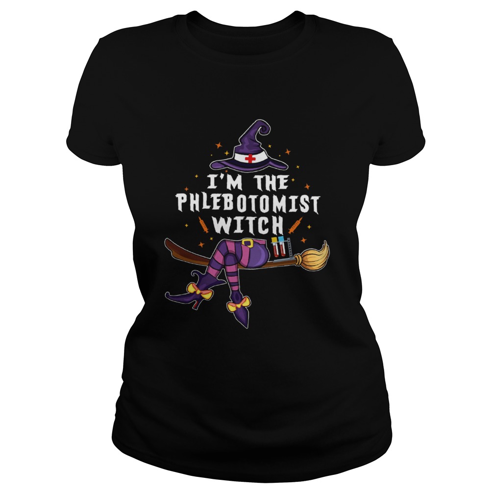 Im The Phlebotomist Witch Halloween Classic Ladies