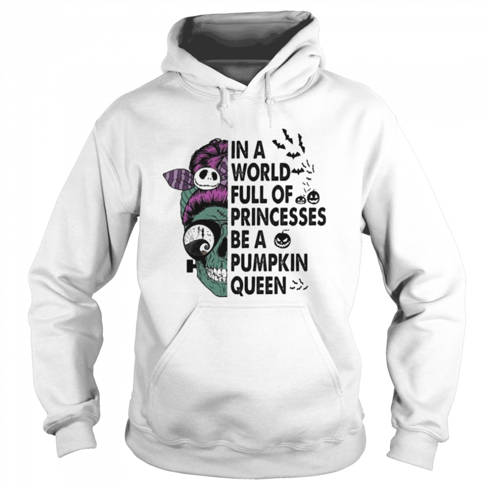 In A World Full Of Princesses Be A Pumpkin Queen Unisex Hoodie