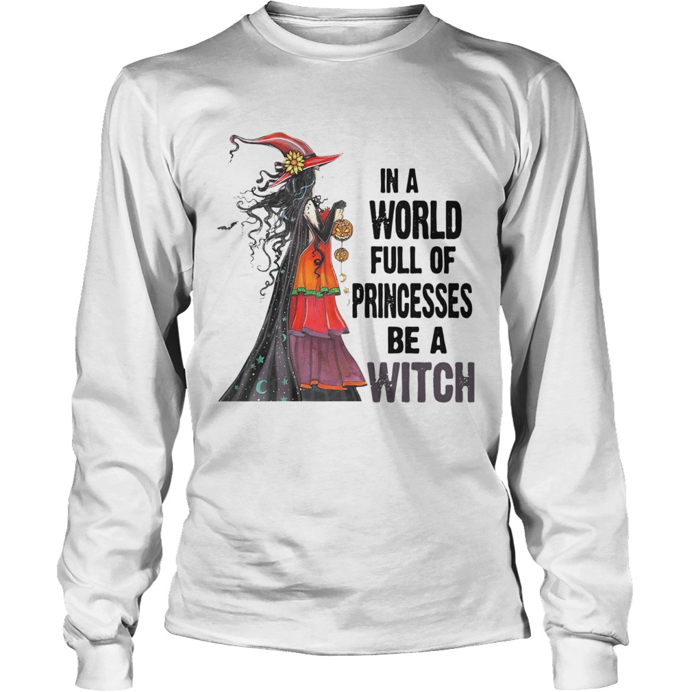 In A World Princesses Be A Witch Long Sleeve
