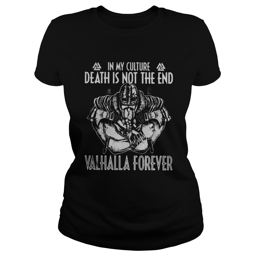 In My Culture Death Is Not The End Valhalla Forever Viking Classic Ladies