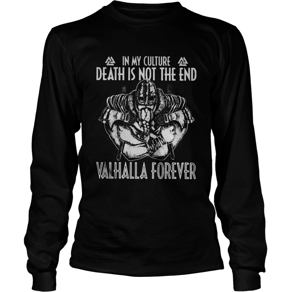 In My Culture Death Is Not The End Valhalla Forever Viking Long Sleeve