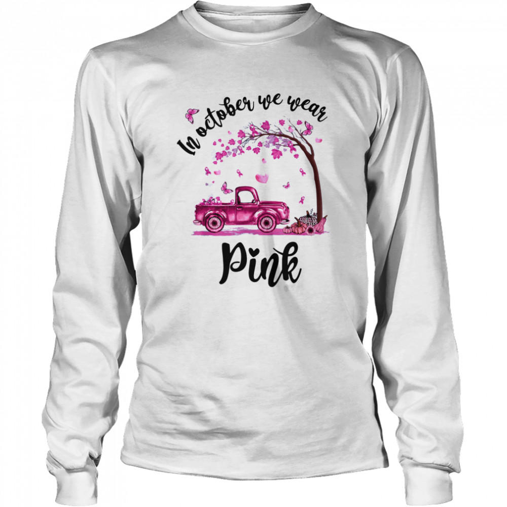 In October We Wear Pink Long Sleeved T-shirt