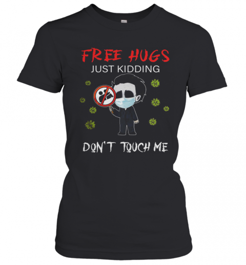 Jason Voorhees Chibi Free Hugs Just Kidding Don'T Touch Me T-Shirt Classic Women's T-shirt