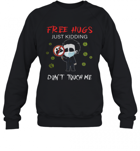 Jason Voorhees Chibi Free Hugs Just Kidding Don'T Touch Me T-Shirt Unisex Sweatshirt