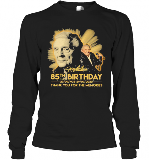 Jerry Lee Lewis 85Th Birthday 1935 2020 Thank For The Memories Signature T-Shirt Long Sleeved T-shirt 