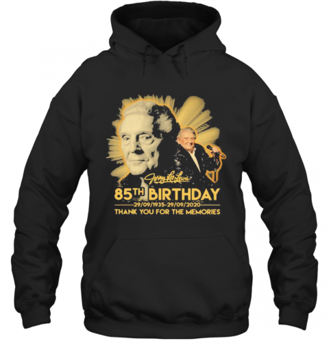 Jerry Lee Lewis 85Th Birthday 1935 2020 Thank For The Memories Signature T-Shirt Unisex Hoodie