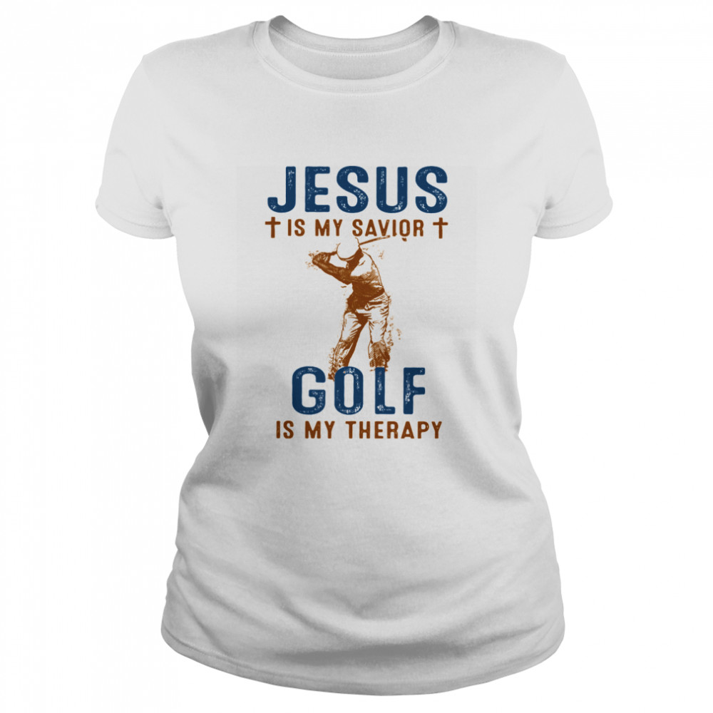 Jesus Is My Savior Gold Is My Therapy Classic Women's T-shirt