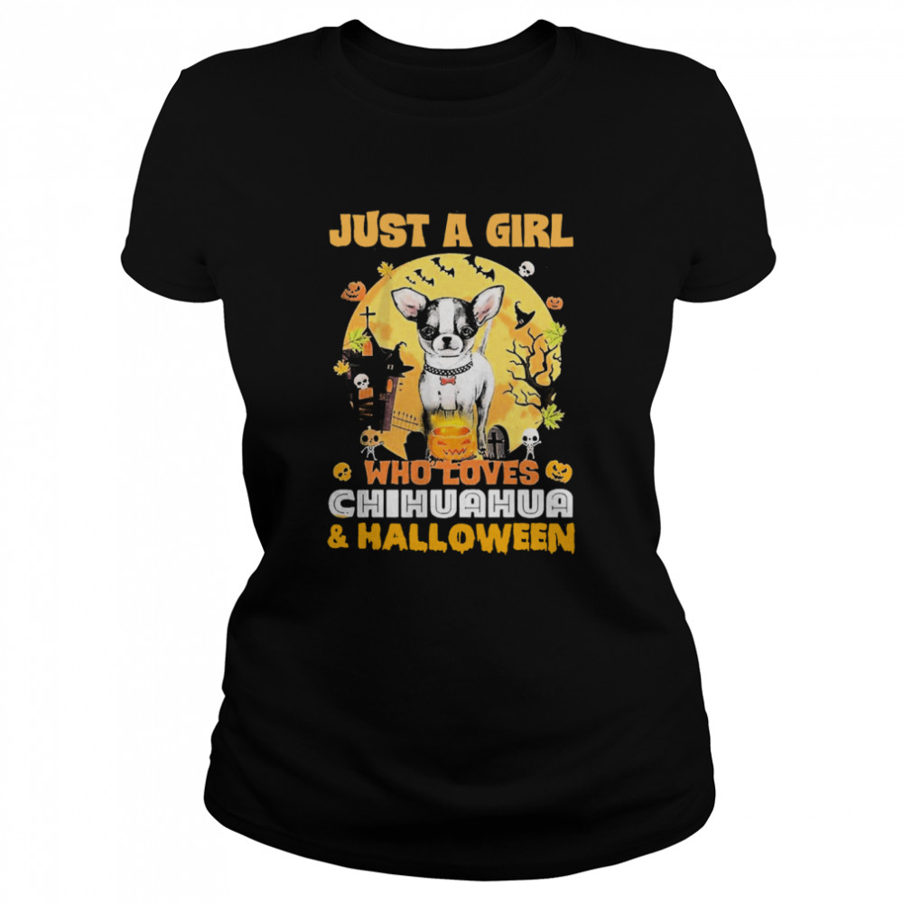 Just A Girl Who Loves Chihuahua And Halloween Classic Women's T-shirt