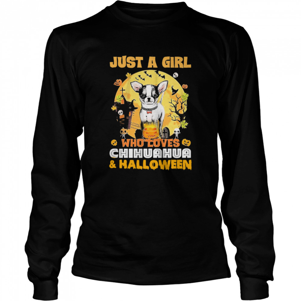 Just A Girl Who Loves Chihuahua And Halloween Long Sleeved T-shirt