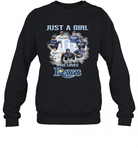 Just A Girl Who Loves Tampa Bay Rays Signatures T-Shirt Unisex Sweatshirt