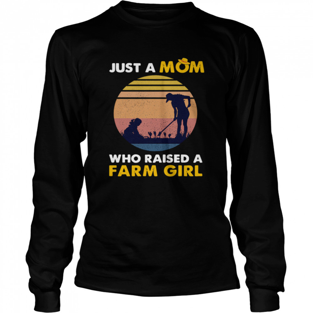 Just A Mom Who Raised A Farm Girl Vintage Long Sleeved T-shirt