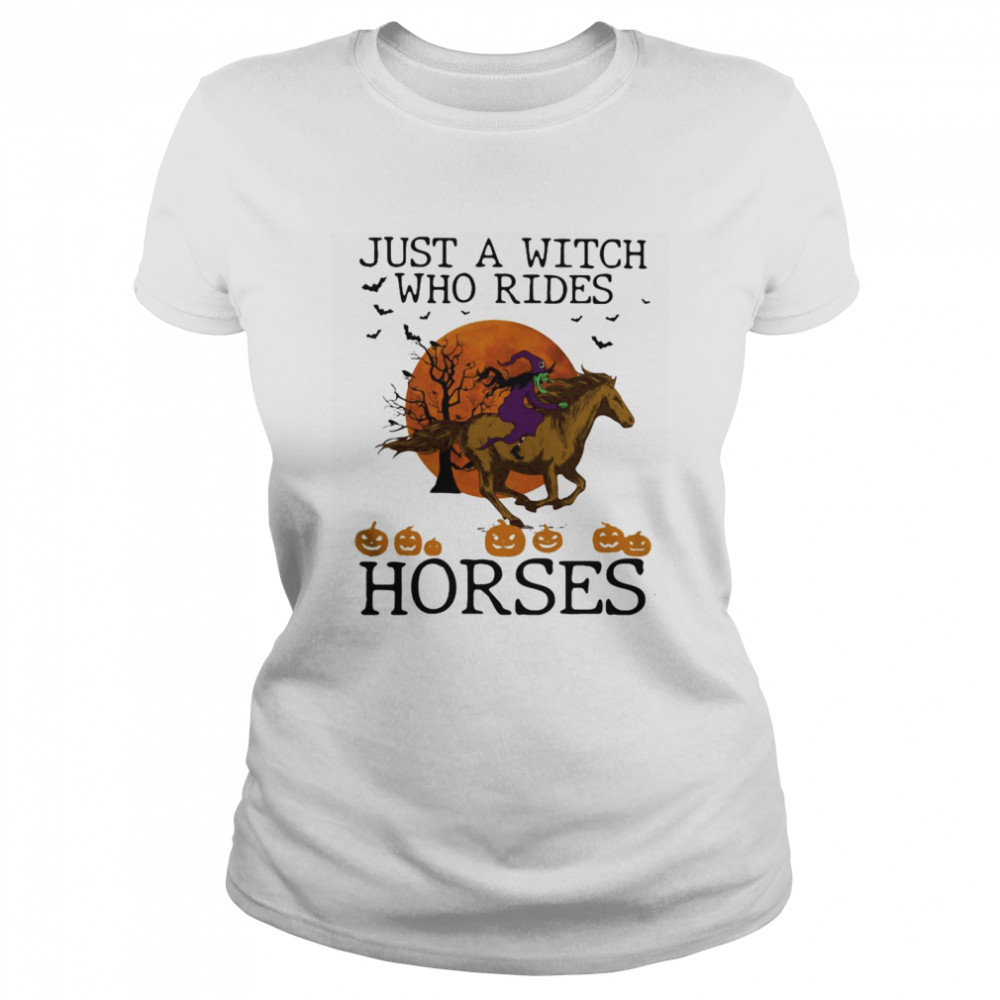 Just A Witch Who Rides Horse Moon Halloween Classic Women's T-shirt