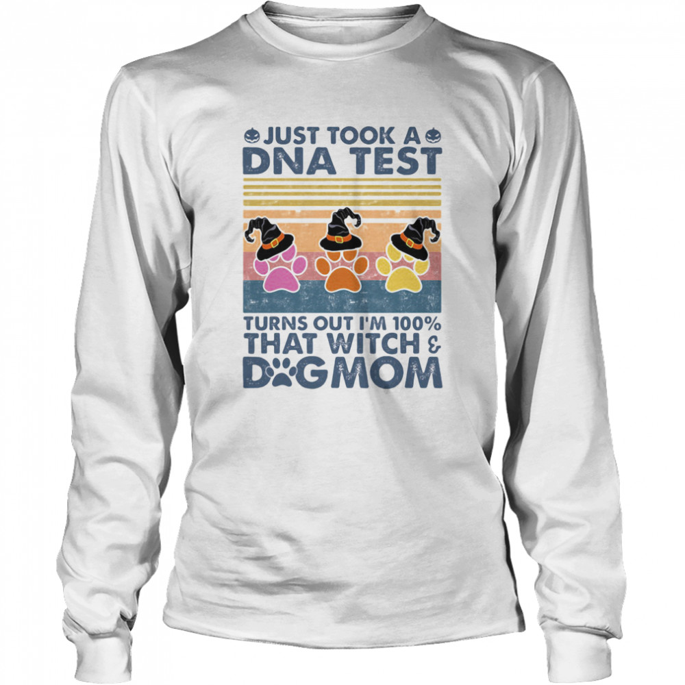 Just took a dna test turns out i’m 100% that witch dog mom vintage retro Long Sleeved T-shirt