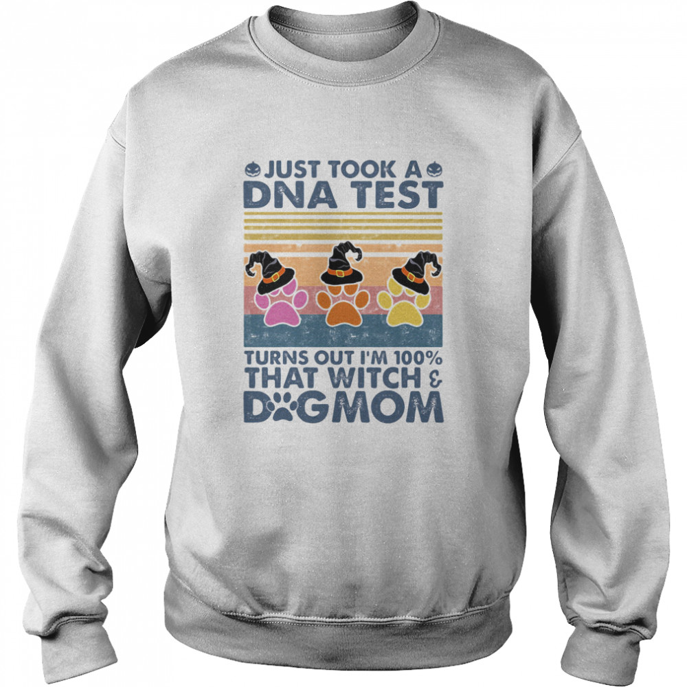 Just took a dna test turns out i’m 100% that witch dog mom vintage retro Unisex Sweatshirt