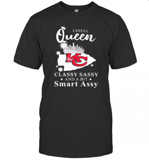 Kansas City Chiefs Queen Classy Sassy And A Bit Smart Assy T-Shirt