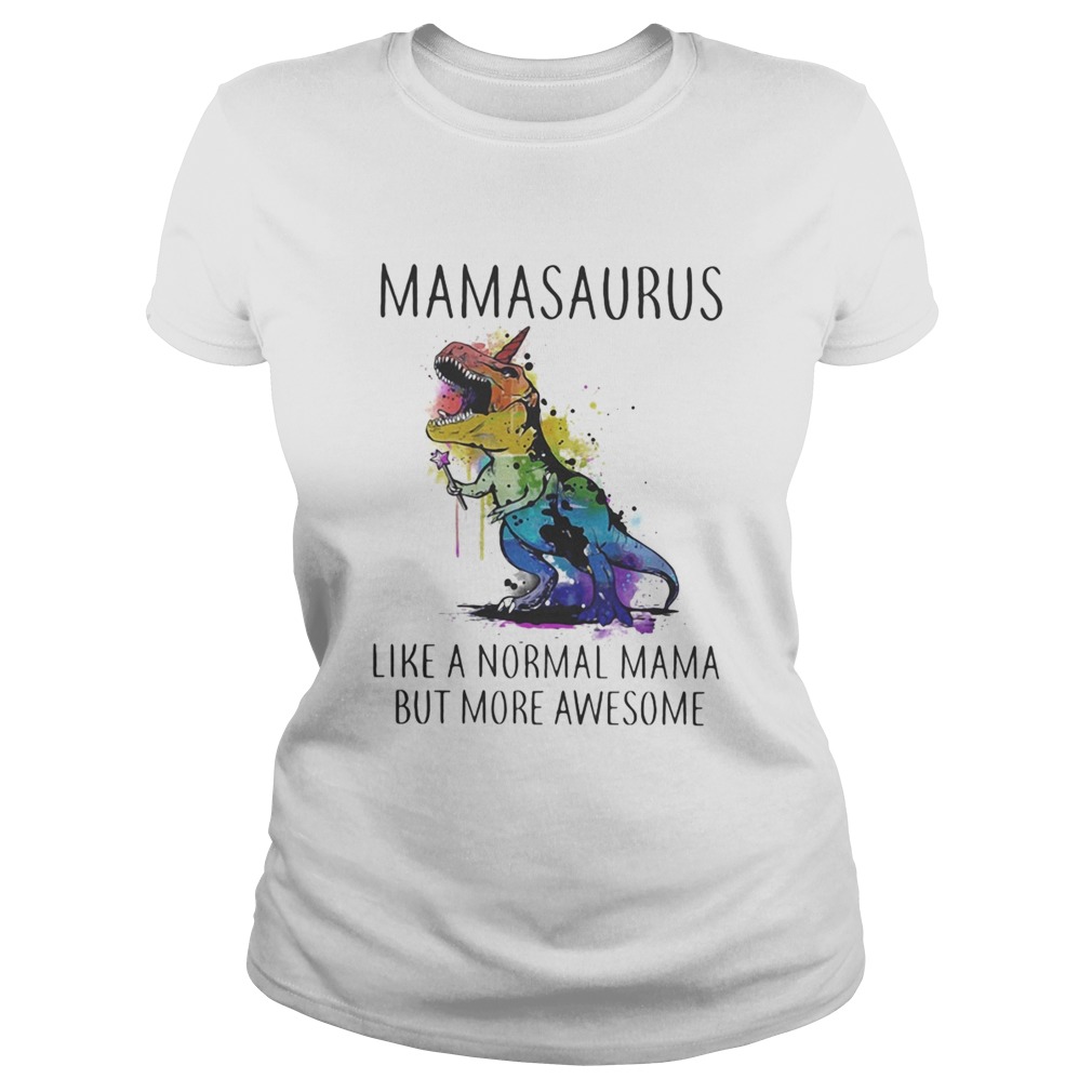 LGBT Mamasaurus like a normal mama but more awesome Classic Ladies