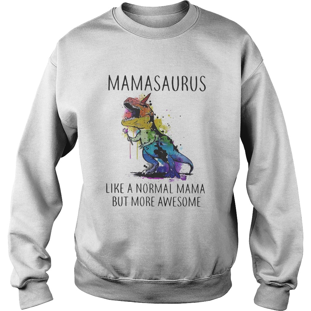 LGBT Mamasaurus like a normal mama but more awesome Sweatshirt