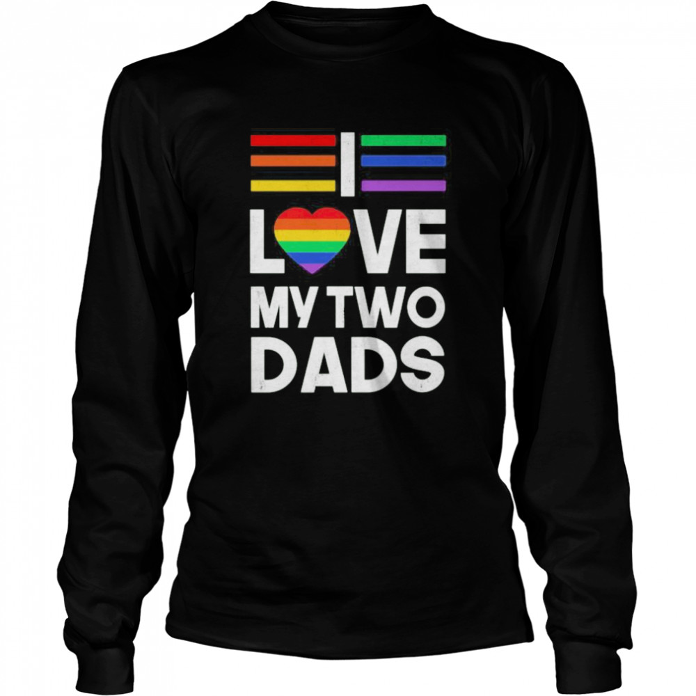 Lgbt love my two dads heart Long Sleeved T-shirt