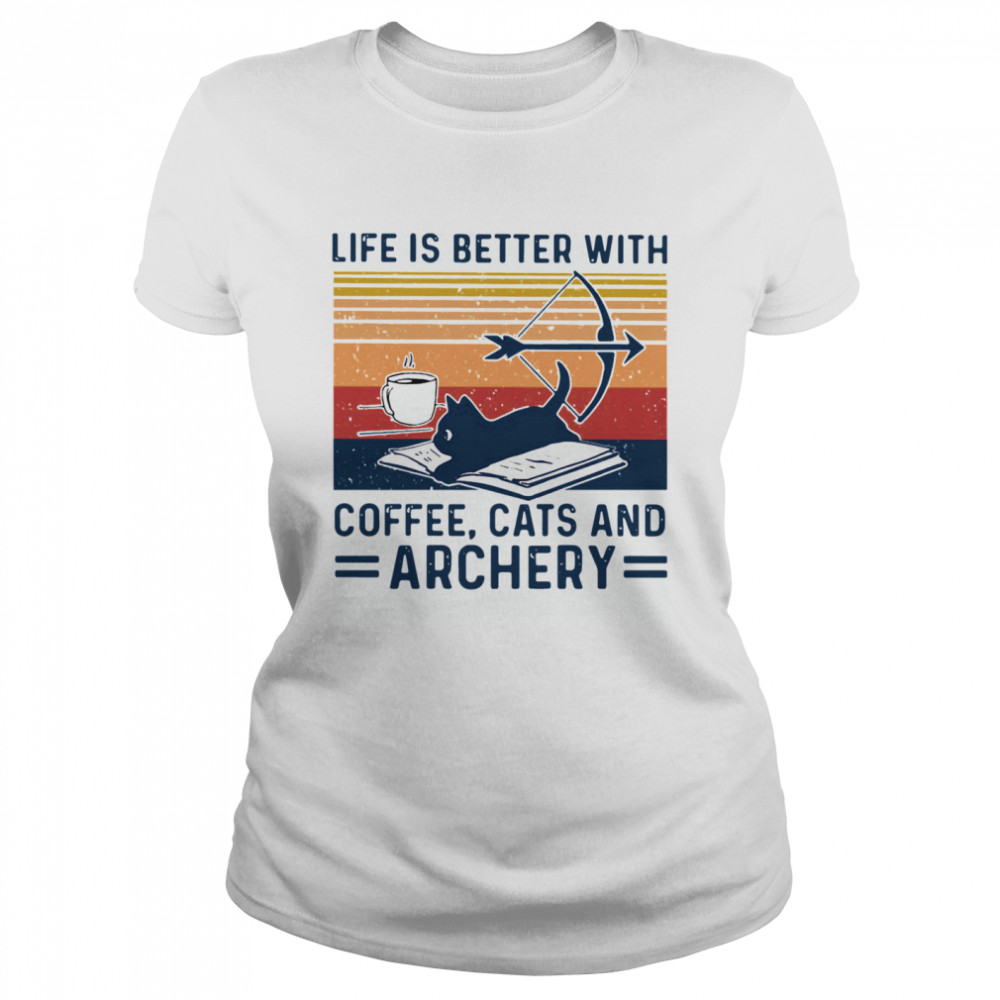 Life Is Better With Coffee Cats And Archery Vintage Retro Classic Women's T-shirt