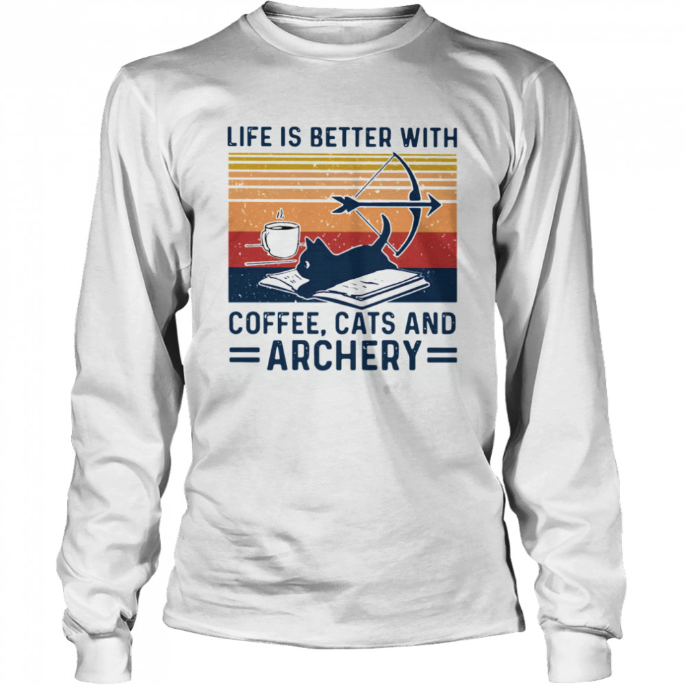 Life Is Better With Coffee Cats And Archery Vintage Retro Long Sleeved T-shirt