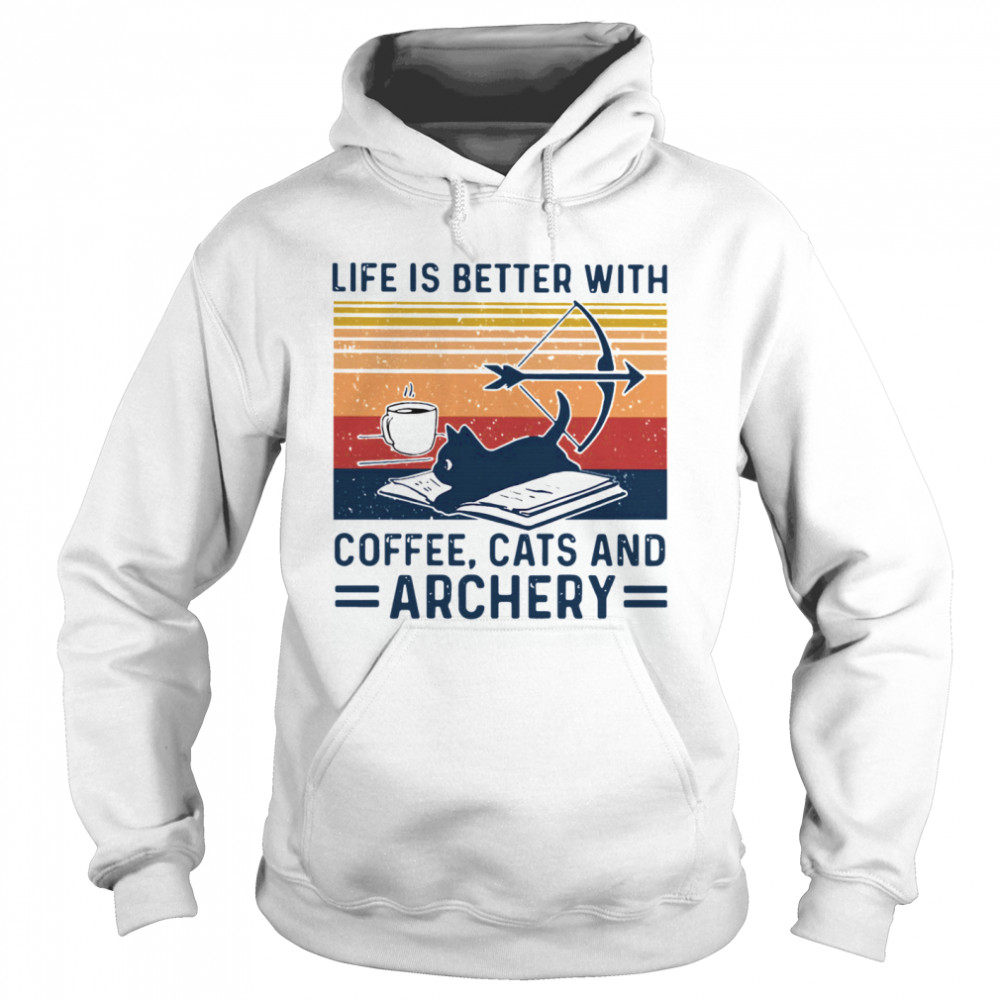 Life Is Better With Coffee Cats And Archery Vintage Retro Unisex Hoodie