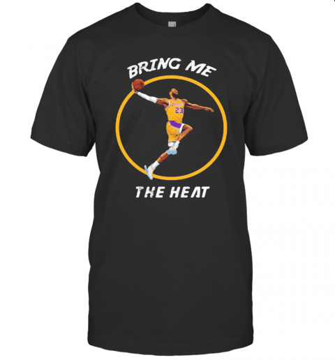 Los Angeles Lakers Basketball Bring Me The Heat T-Shirt