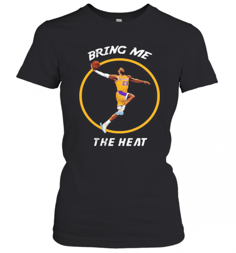 Los Angeles Lakers Basketball Bring Me The Heat T-Shirt Classic Women's T-shirt