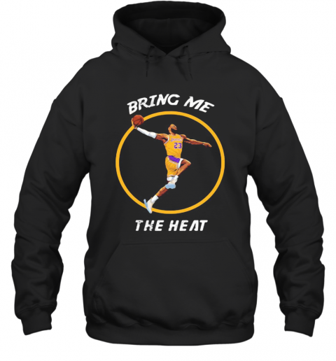 Los Angeles Lakers Basketball Bring Me The Heat T-Shirt Unisex Hoodie