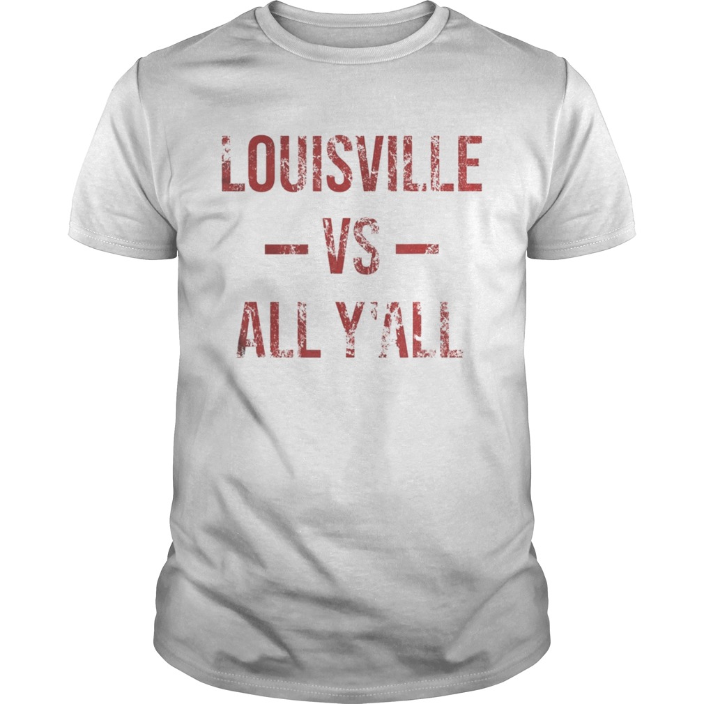 Louisville Vs All YAll Vintage Weathered Southerner shirt