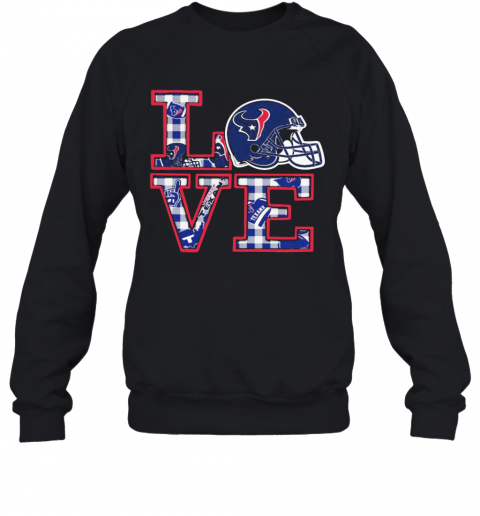 Love Houston Texas Football America T-Shirt Unisex Sweatshirt