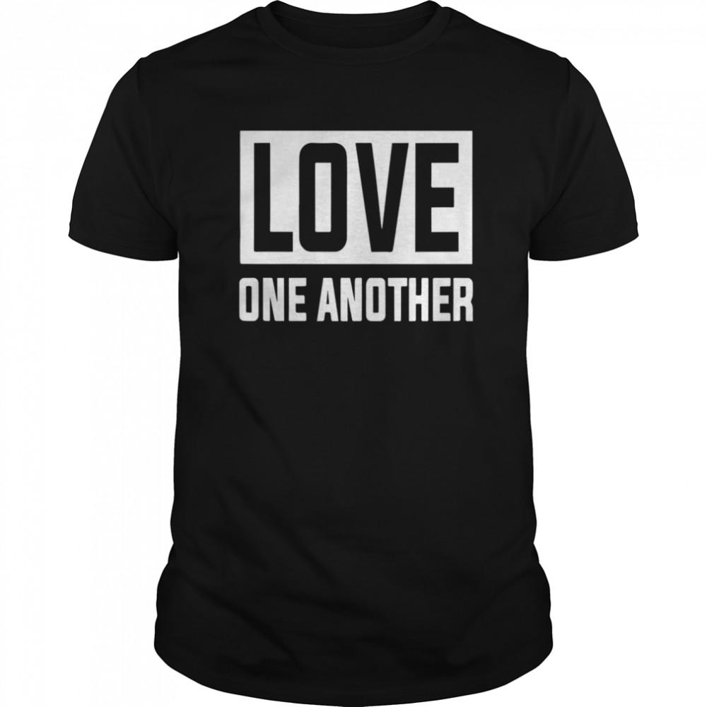 Love One Another shirt
