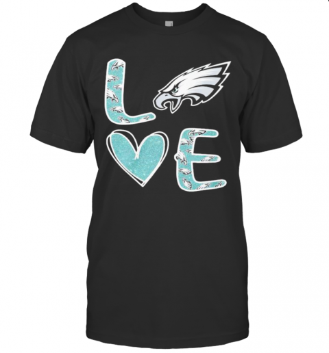 Love Philadelphia Eagles Football Logo T-Shirt